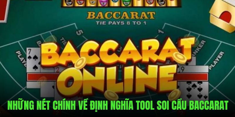 Đặc điểm chung về định nghĩa tool soi cầu Baccarat